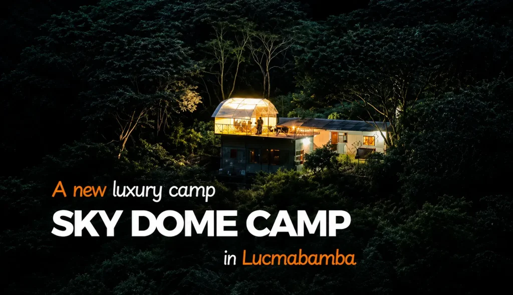 our lodge at lucmabamba, sky dome camp